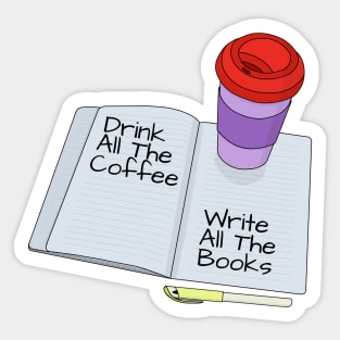 Drink All The Coffee Write All The Books Sticker